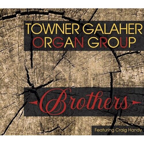 Towner Galaher Organ Group - Brothers [Compact Discs]