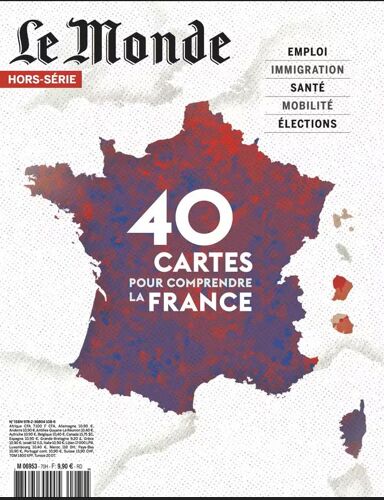 Monde Hs N 86 - 40 Cartes Pour Comprendre Comment Va La France