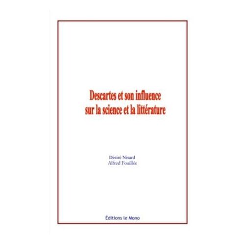 Descartes Et Son Influence Sur La Science Et La Litterature