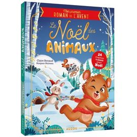 Le Noël Des Animaux - Mon Premier Roman De L'avent