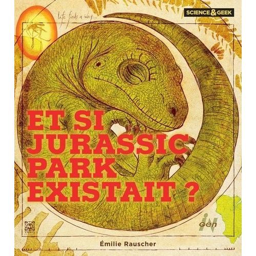 Et Si Jurassic Park Existait ? - Science & Geek