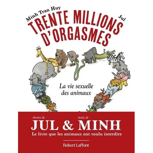Trente Millions D'orgasmes - La Vie Sexuelle Des Animaux