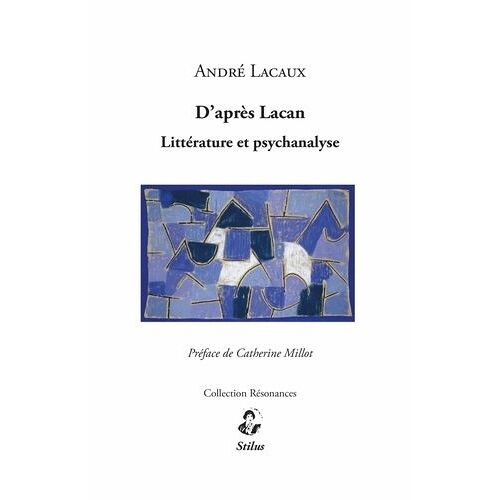 D'après Lacan - Littérature Et Psychanalyse