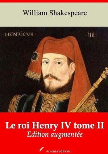 Le Roi Henry Iv Tome Ii - Suivi D'annexes