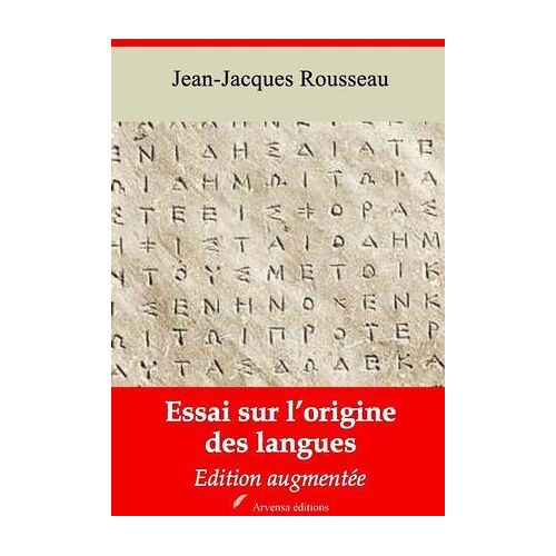 Essai Sur L'origine Des Langues - Suivi D'annexes