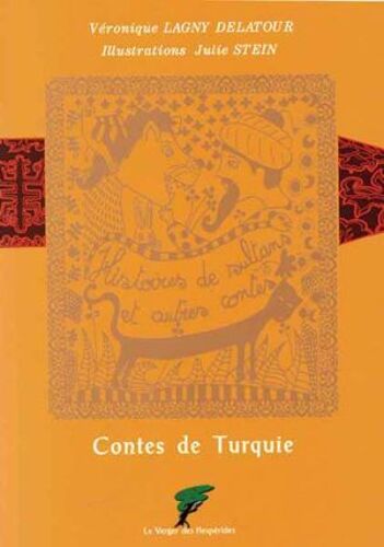 Contes De Turquie, Histoires De Sultans Et Autres Contes