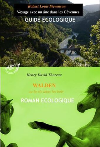 Voyage Avec Un Âne Dans Les Cévennes (Suivi De Walden Ou La Vie Dans Les Bois Par H.D. Thoreau) [Éd. Intégrale Revue Et Mise À Jour]