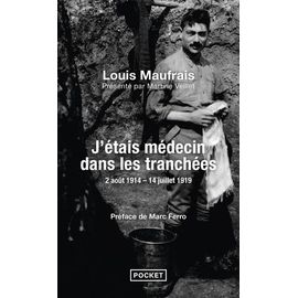 J'étais Médecin Dans Les Tranchées - 2 Août 1914-14 Juillet 1919