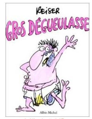 Gros Dégueulasse Reiser