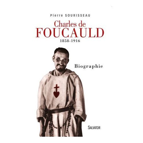Charles De Foucauld 1858-1916
