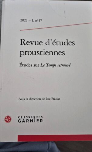 Revue D'Études Proustiennes 2023-1,N°17 Études Sur Le Temps Retrouvé