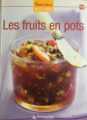 Les Fruits En Pots. N°15. Les Essentiels De La Cuisine