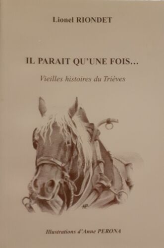 Il Paraît Qu'une Fois : Vieilles Histoires Du Trièves
