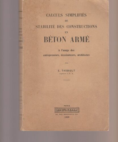 Calculs Simplifiés De Stabilité Des Constructions En Béton Armé À L'Usage Des Entrepreneurs, Dessinateurs, Architectes, 1929