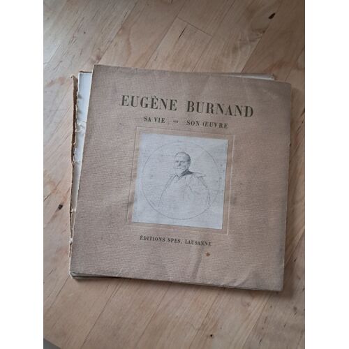 Eugène Burnand. Sa Vie-Son Oeuvre - Marc V. Grellet - Edité Par Editions Spes, Lausanne