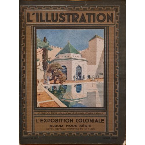 L’Illustration. Exposition Coloniale Internationale De Paris 1931. Album Hors Série.
