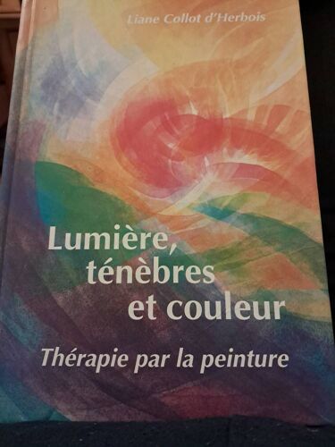 Lumière, Ténèbres Et Couleur. Thérapie Par La Peinture.