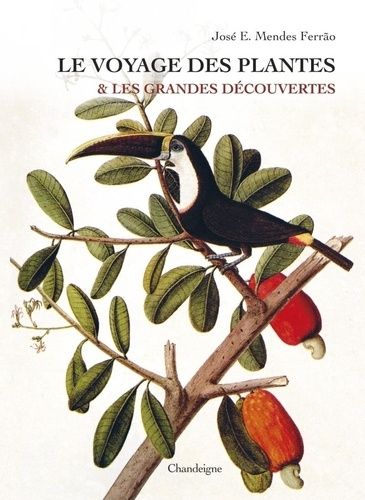 Le Voyage Des Plantes & Les Grandes Découvertes - (Xve-Xviie Siècles)