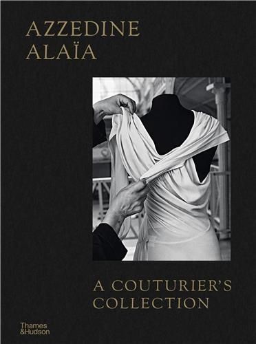 Azzedine Alaia - A Couturier's Collection