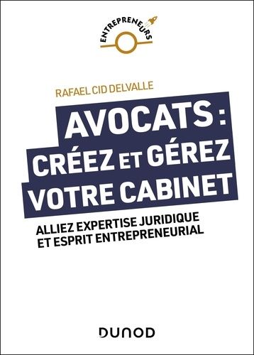 Avocats : Créez Et Gérez Votre Cabinet - Alliez Expertise Juridique Et Esprit Entrepreneurial