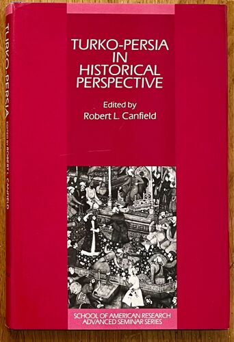 Turko-Persia In Historical Perspective Edited By Robert L. Canfield, Cambridge University Press, 1991, 9780521390941