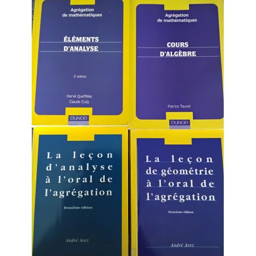 Lot Agrégation De Mathématiques-Analyse Algèbre Géométrie - Queffélec Zuily Tauvel Avez