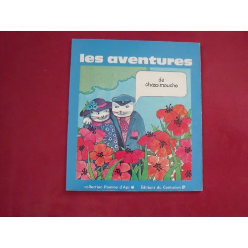 Livre Les Aventures De Chassimouche - Collection Pomme D'Api.