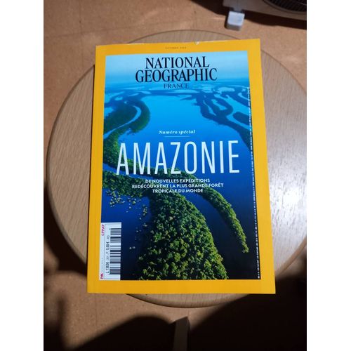 National Géographic France N° 301. Numéro Spécial Amazonie. De Nouvelles Expéditions Redécouvrent La Plus Grande Forêt Tropicale Du Monde.