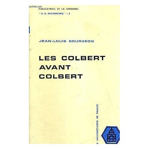 Les Colbert Avant Colbert. - Bourgeon Jean-Louis