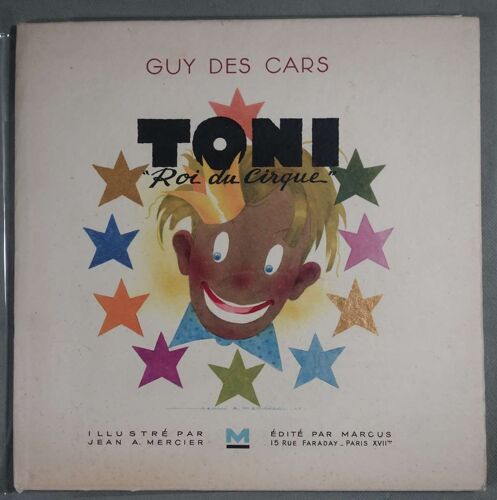 Toni Roi Du Cirque - Guy Des Cars - Jean A. Mercier - Rare Eo Numérotée - Illustrations Couleurs, 1944 -