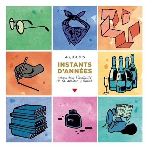 Instants D'années - 40 Ans Dans L'intimité De La Maison Delcourt