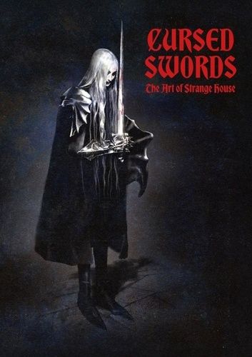 Cursed Swords - The Art Of Strange House