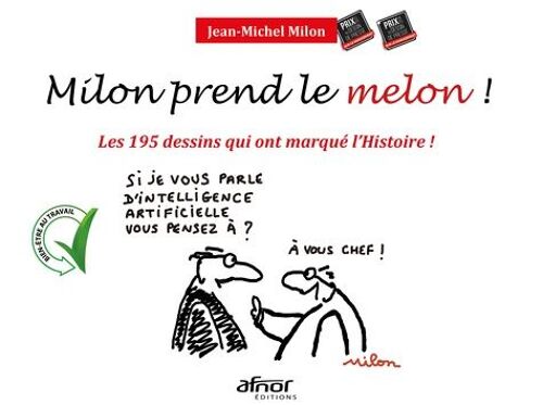 Milon Prend Le Melon ! - 195 Dessins Qui Ont Marqué L'histoire !