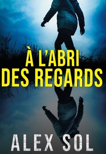 A L'abri Des Regards - Une Enquête De Lucas Lievens