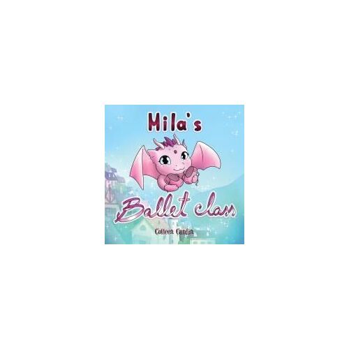 Mila's Ballet Class Paperback Book By Colleen Cardin