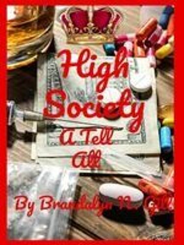 High Society: A Tell All Paperback Book By Brandalyn Gill