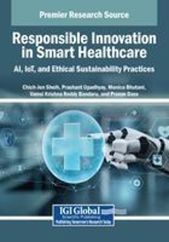 Responsible Innovation In Smart Healthcare: Ai, Iot, And Ethical Sustainability Practices Paperback Book