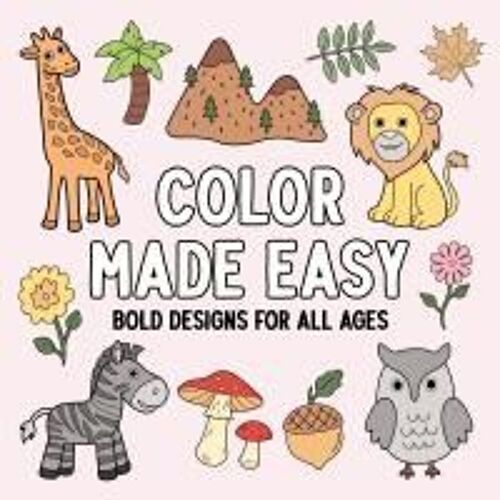 Color Made Easy: Bold Designs For All Ages Paperback Book By Hue Coloring