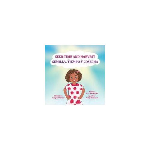 Seed Time And Harvest: Semilla, Tiempo Y Cosecha Paperback Book By M.A. Benjamin