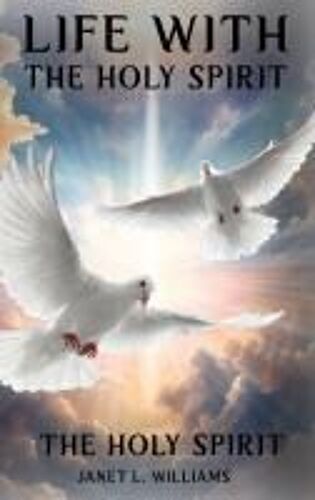 Life With The Holy Spirit Paperback Book By Janet L. Williams