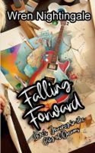 Falling Forward: Love's Journey In The City Of Dreams Paperback Book By Wren Nightingale