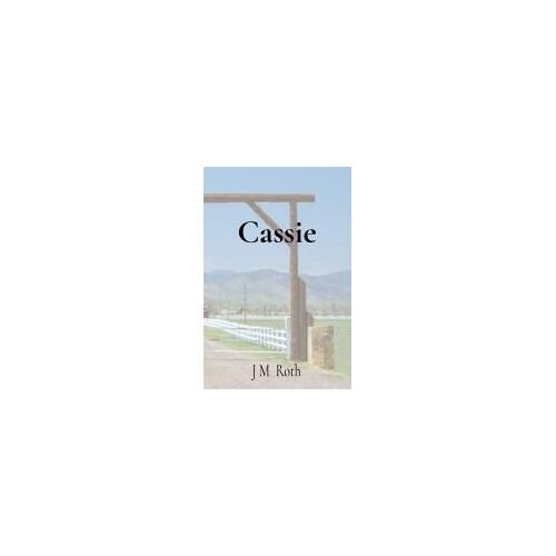 Cassie Paperback Book By J M Roth