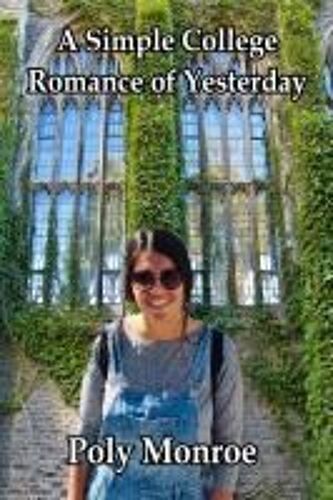 A Simple College Romance Of Yesterday: Deluxe Edition - In English And Greek Paperback Book By Poly Monroe