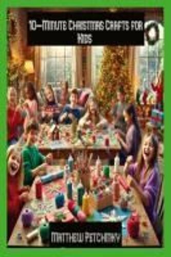 10-Minute Christmas Crafts For Kids Paperback Book By Matthew Petchinsky
