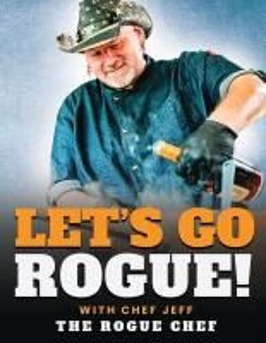 Let's Go Rogue Paperback Book By Chef Jeff