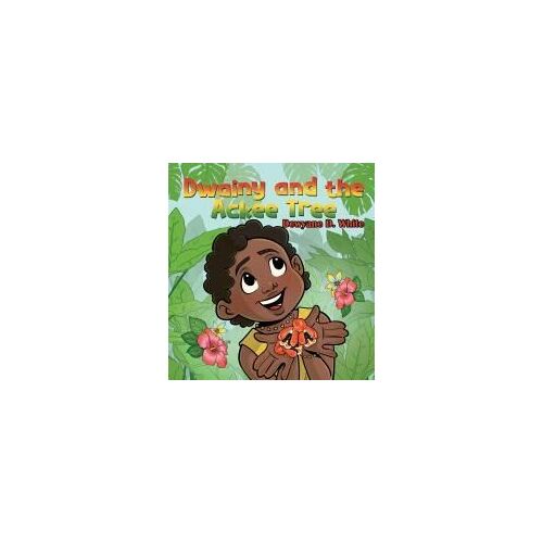 Dwainy And The Ackee Tree Paperback Book By Dewyane D. White