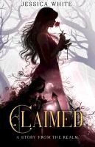 Claimed : A Story From The Realm Paperback Book By Jessica White