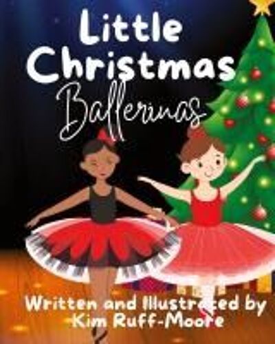 Little Christmas Ballerinas Paperback Book By Kim Ruff-Moore