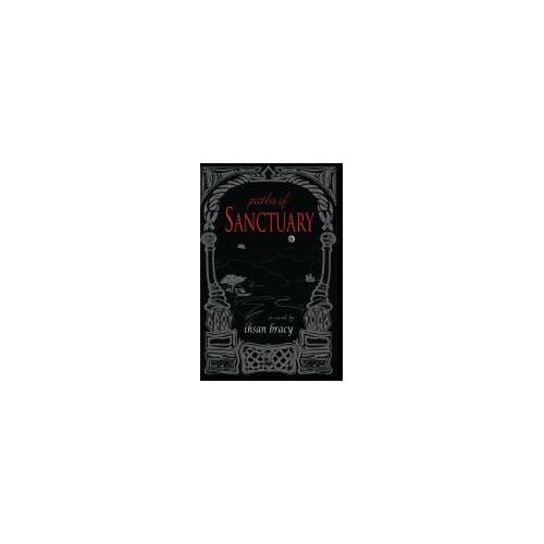 Paths Of Sanctuary Paperback Book By Ihsan Bracy