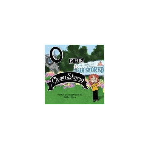 O Is For Ocean Shores Paperback Book By Kaitlyn Rowe